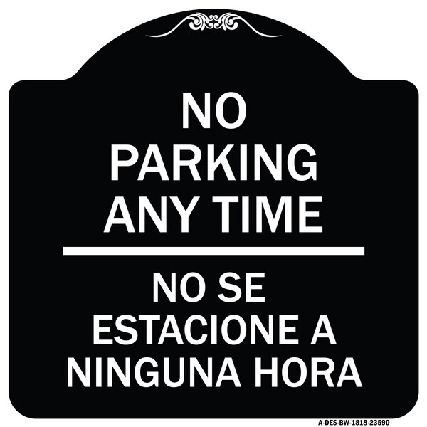 No Se Estacione a Ninguna Hora Heavy-Gauge Aluminum Architectural Sign, 18" H, BW-1818-23590